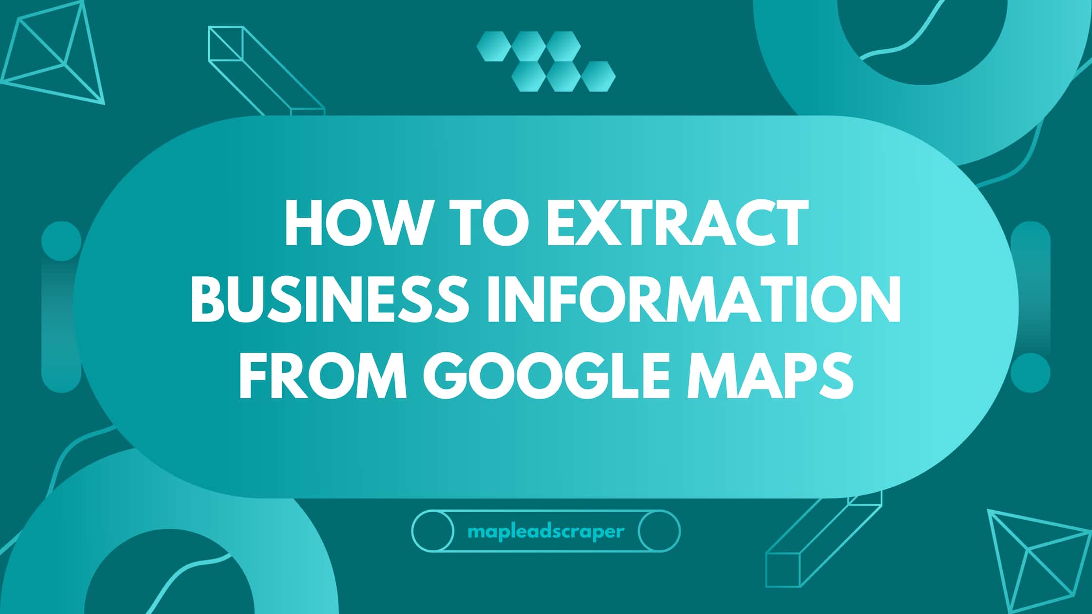 Extract Business Data From Google Maps
